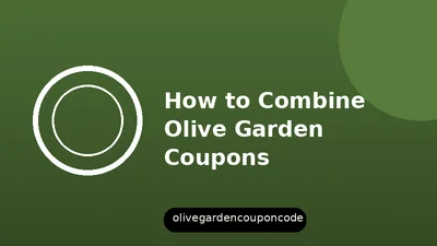 How to Combine Olive Garden Coupons the Smart Way
